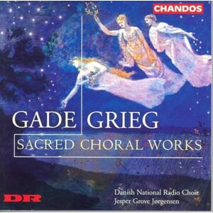 Gade/Grieg: Sacred Choral Works Gade/Grieg: Sacred Choral Works