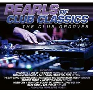 Pearls of Club Classics the Club Grooves Pearls of Club Classics the Club Grooves