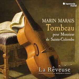 Marin Marais: Tombeau Pour Monsieur De Sainte-Colombe Marin Marais: Tombeau Pour Monsieur De Sainte-Colombe