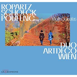 Ropartz, Schoeck & Poulenc: Violin Sonatas Ropartz, Schoeck & Poulenc: Violin Sonatas