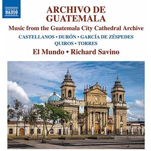 Archivo de Guatemala: Music from the Guatemala City Cathedral Archive Archivo de Guatemala: Music from the Guatemala City Cathedral Archive
