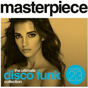 Masterpiece Volume 23: The Ultimate Disco Funk Collection Masterpiece Volume 23: The Ultimate Disco Funk Collection