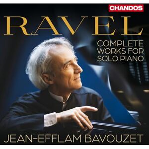 MAURICE RAVEL: COMPLETE WORKS FOR SOLO PIANO MAURICE RAVEL: COMPLETE WORKS FOR SOLO PIANO