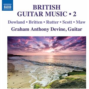 Dowland, Britten, Rutter, Scott, Maw: British Guitar Music, Vol. 2 Dowland, Britten, Rutter, Scott, Maw: British Guitar Music, Vol. 2