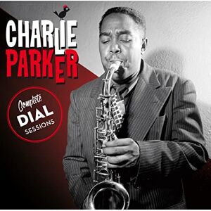 CHARLIE PARKER Complete Dial Sessions (+17 Bonus Tracks) CHARLIE PARKER Complete Dial Sessions (+17 Bonus Tracks)