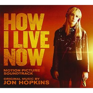 How I Live Now Original Soundtrack How I Live Now Original Soundtrack