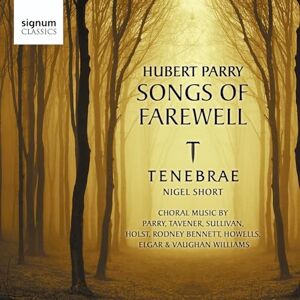 Hubert Parry: Songs Of Farewell Hubert Parry: Songs Of Farewell