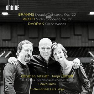 Johannes Brahms: Double Concerto, Op. 102; Giovanni Battista Viotti: Violin Concerto No. 22; Antonin Dvorak: Silent Woods Johannes Brahms: Double Concerto, Op. 102; Giovanni Battista Viotti: Violin Concerto No. 22; Antonin Dvorak: Silent Woods