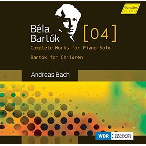 B?la Bart?k: The complete works for solo piano, Vol. 4 Bart?k for Children B?la Bart?k: The complete works for solo piano, Vol. 4 Bart?k for Children