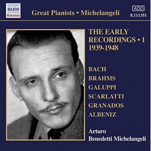 Arturo Benedetti Michelangeli The Early Recordings 1939 1948 volume 1 Arturo Benedetti Michelangeli The Early Recordings 1939 1948 volume 1