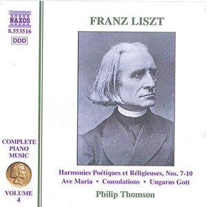 LISZT: Harmonies Poetiques et Religieuses Nos. 7-9 / Consolations / Ave Maria LISZT: Harmonies Poetiques et Religieuses Nos. 7-9 / Consolations / Ave Maria