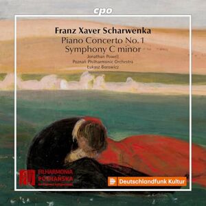 Franz Xaver Scharwenka: Piano Concerto No. 1; Symphony in C minor Franz Xaver Scharwenka: Piano Concerto No. 1; Symphony in C minor