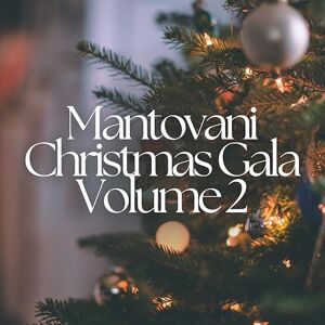 Mantovani Orchestra Presents The Christmas Gala, Vol.,2 Mantovani Orchestra Presents The Christmas Gala, Vol.,2