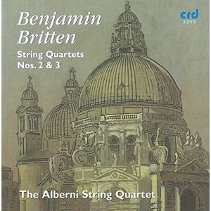 Benjamin Britten: String Quartets in C Op. 36 & Op. 94 Benjamin Britten: String Quartets in C Op. 36 & Op. 94