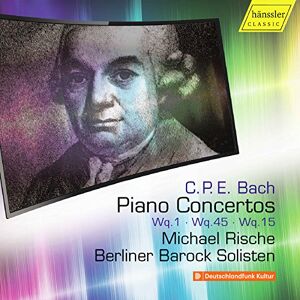 Carl Philipp Emanuel Bach: Piano Concertos, Wq.1, Wq.45, Wq.15 Carl Philipp Emanuel Bach: Piano Concertos, Wq.1, Wq.45, Wq.15