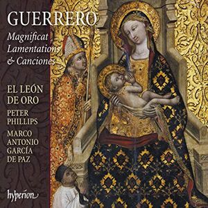 Guerrero: Magnificat, Lamentations & Canciones Guerrero: Magnificat, Lamentations & Canciones