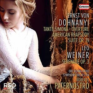 Ernst von Dohnányi: Tante Simona, American Rhapsody, Suite Op. 19, Leó Weiner: Serenade Op. 3 Ernst von Dohnányi: Tante Simona, American Rhapsody, Suite Op. 19, Leó Weiner: Serenade Op. 3