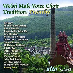 Welsh Male Voice Choir Tradition: Treorchy Welsh Male Voice Choir Tradition: Treorchy