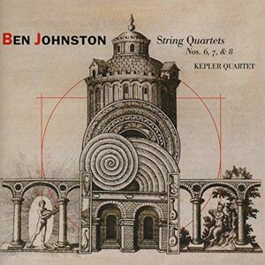 Ben Johnston: String Quartets Nos. 6, 7, & 8 Ben Johnston: String Quartets Nos. 6, 7, & 8