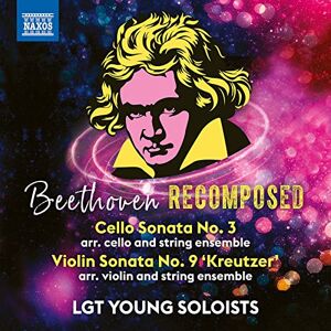 Ludwig van Beethoven: Beethoven Recomposed Cello Sonata No. 3, Violin Sonata No. 9 'Kreutzer' arr. Paul Struck Ludwig van Beethoven: Beethoven Recomposed Cello Sonata No. 3, Violin Sonata No. 9 'Kreutzer' arr. Paul Struck