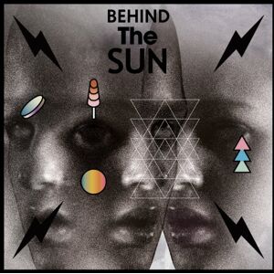 Behind the Sun Behind the Sun