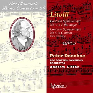 Litolff: Concertos symphoniques Nos. 3 & 5 (Hyperion Romantic Piano Concerto 26) Litolff: Concertos symphoniques Nos. 3 & 5 (Hyperion Romantic Piano Concerto 26)