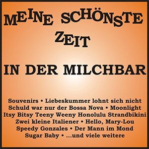 Meine schönste Zeit In der Milchbar Meine schönste Zeit In der Milchbar