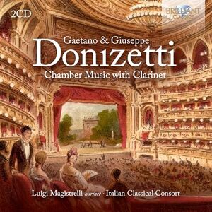 Gaetano & Giuseppe Donizetti: Chamber Music with Clarinet Gaetano & Giuseppe Donizetti: Chamber Music with Clarinet