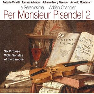 Per Monsieur Pisendel 2 Vivaldi, Albinoni, Pisendel & Montanari Per Monsieur Pisendel 2 Vivaldi, Albinoni, Pisendel & Montanari