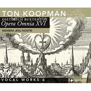 Buxtehude: Opera Omnia XVI Vocal Works Vol. 6: Membra Jesu Nostri Buxtehude: Opera Omnia XVI Vocal Works Vol. 6: Membra Jesu Nostri