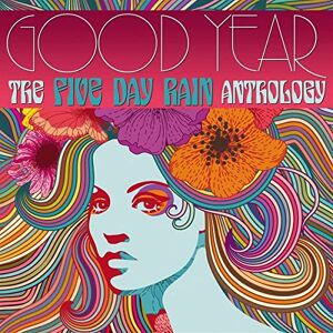 Good Year: The Five Day Rain Anthology (2CD Digipack) Good Year: The Five Day Rain Anthology (2CD Digipack)