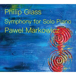 Philip Glass: Symphony for Solo Piano Philip Glass: Symphony for Solo Piano