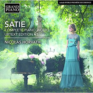 Satie: Complete Piano Works Urtext Edition, Vol. 1 Satie: Complete Piano Works Urtext Edition, Vol. 1