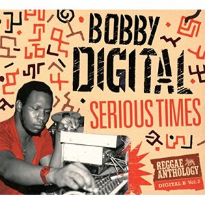 Serious Times (Bobby Digital Reggae Anthology Vol. 2) Serious Times (Bobby Digital Reggae Anthology Vol. 2)