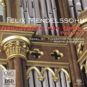 Felix Mendelssohn Bartholdy: Complete Works for Organ Vol. 2 Felix Mendelssohn Bartholdy: Complete Works for Organ Vol. 2