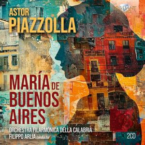 Piazzolla: María De Buenos Aires Piazzolla: María De Buenos Aires