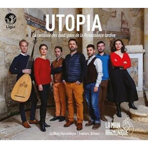 Utopia/la Fantaisie des Madrigaux de la Renaissance Tardive Utopia/la Fantaisie des Madrigaux de la Renaissance Tardive