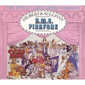 Gilbert & Sullivan: HMS Pinafore Gilbert & Sullivan: HMS Pinafore