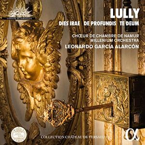 Lully: Dies Irae; De Profundis Te Deum Lully: Dies Irae; De Profundis Te Deum