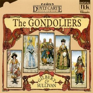 Gilbert & Sullivan: The Gondoliers Gilbert & Sullivan: The Gondoliers