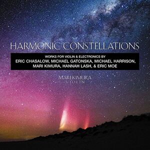 Harmonic Constellations Works For Violin & Electronics Harmonic Constellations Works For Violin & Electronics