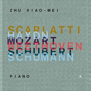 Zhu Xiao-Mei plays Scarlatti, Haydn, Mozart, Beethoven, Schubert, Schumann Zhu Xiao-Mei plays Scarlatti, Haydn, Mozart, Beethoven, Schubert, Schumann