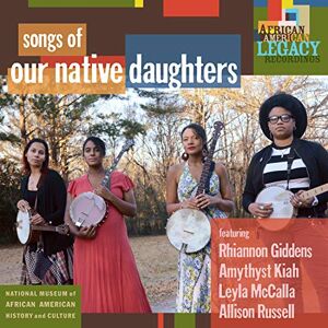 Songs Of Our Native Daughters (Indie Exclusive) Songs Of Our Native Daughters (Indie Exclusive)
