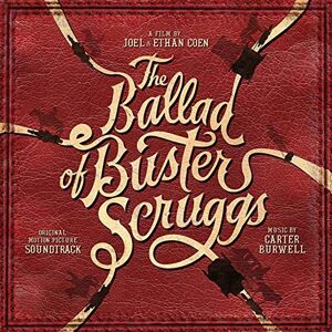 The Ballad of Buster Scruggs (Original Motion Picture Soundtrack) The Ballad of Buster Scruggs (Original Motion Picture Soundtrack)