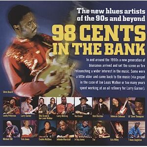 98 Cents In The Bank: The New Blues Of The 90s and Beyond 98 Cents In The Bank: The New Blues Of The 90s and Beyond