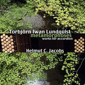 Torbjoern I. Lundquist: Metamorphoses Works for Accordion Torbjoern I. Lundquist: Metamorphoses Works for Accordion