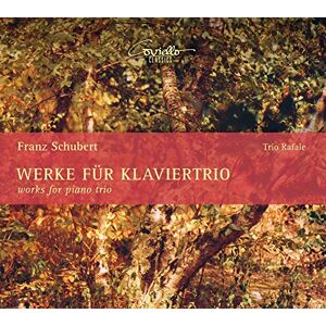 Franz Schubert: Works for Piano Trio Franz Schubert: Works for Piano Trio