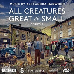 All Creatures Great & Small Series 2 Original Television Soundtrack All Creatures Great & Small Series 2 Original Television Soundtrack