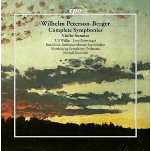 Wilhelm Peterson-Berger: Complete Symphonies; Violin Concerto; Violin Sonata, Op. 1 Wilhelm Peterson-Berger: Complete Symphonies; Violin Concerto; Violin Sonata, Op. 1