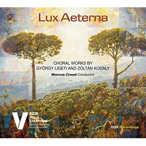 Gyorgi Ligeti, Zoltán Kodály: Lux Aeterna Gyorgi Ligeti, Zoltán Kodály: Lux Aeterna